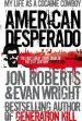 Audiobook American Desperado: My Life as a Cocaine Cowboy author Jon Roberts