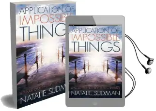 Application of Impossible Things: A Near Death Experience in Iraq Audiobook download free by Natalie Sudman