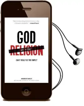 God Without Religion: Can it Really be This Simple? Audiobook download free by Andrew Farley