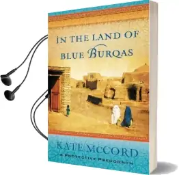 In the Land of Blue Burqas Audiobook download free by Kate Mccord