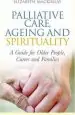 Audiobook Palliative Care, Ageing and Spirituality: A Guide for Older People, Carers and Families author Elizabeth Mackinlay