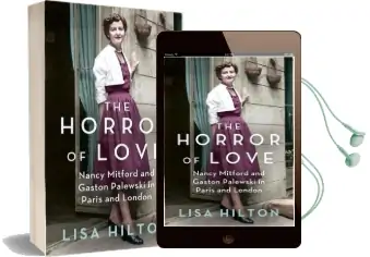 The Horror of Love: Nancy Mitford and Gaston Palewski in Paris and London Audiobook download free by Lisa Hilton
