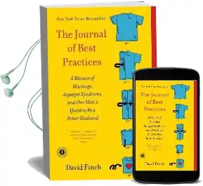 The Journal of Best Practices: A Memoir of Marriage, Asperger Syndrome, and one Man'S Quest to be a Better Husband Audiobook download free by David Finch