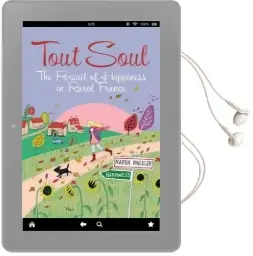 Tout Soul: The Pursuit of Happiness in Rural France Audiobook download free by Karen Wheeler