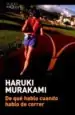 Audiobook De que Hablo Cuando Hablo de Correr author Haruki Murakami