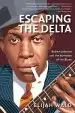 Audiobook Escaping the Delta: Robert Johnson and the Invention of the Blues author Elijah Wald