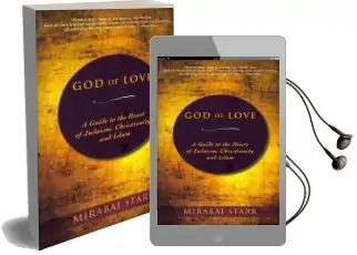 God of Love: A Guide to the Heart of Judaism, Christianity, and Islam Audiobook download free by Mirabai Starr