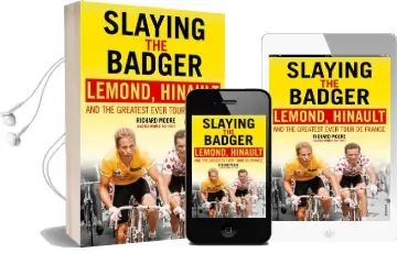 Slaying the Badger: Lemond, Hinault and the Greatest Ever Tour de France Audiobook download free by Richard Moore