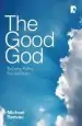 Audiobook The Good God: Enjoying Father, Son, and Spirit author Michael Reeves