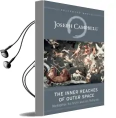 The Inner Reaches of Outer Space: Metaphor as Myth and as Religion Audiobook download free by Joseph Campbell