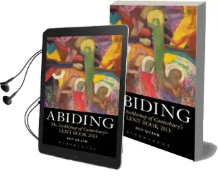 Abiding: The Archbishop of Canterbury'S Lent Book 2013 Audiobook download free by Ben Quash