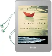 An Unhurried Life: Following Jesus' Rhythms of Work and Rest Audiobook download free by Alan Fadling