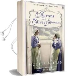 Aprons and Silver Spoons: The Heartwarming Memoirs of a 1930S Scullery Maid Audiobook download free by Mollie Moran