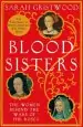 Audiobook Blood Sisters: The Women Behind the Wars of the Roses author Sarah Gristwood