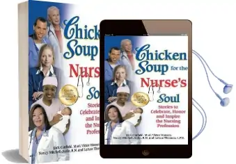 Chicken Soup for the Nurse'S Soul: Stories to Celebrate, Honor and Inspire the Nursing Profession Audiobook download free by Jack Canfield