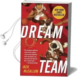 Dream Team: How Michael, Magic, Larry, Charles, and the Greatest Team of all Time Conquered the World and Changed the Game of Basketball Forever Audiobook download free by Jack Mccallum