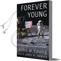 Forever Young: A Life of Adventure in air and Space Audiobook download free by James R. Hansen