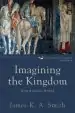 Audiobook Imagining the Kingdom: How Worship Works author James K. A. Smith