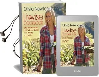 Livwise Cookbook: Easy, Well-Balanced, and Delicious Recipes for a Healthy, Happy Life Audiobook download free by Olivia Newton John