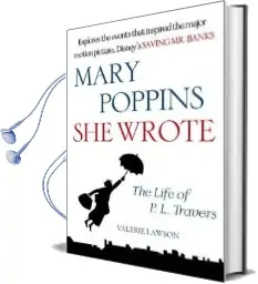 Mary Poppins, she Wrote: The Life of p. l. Travers Audiobook download free by Valerie Lawson