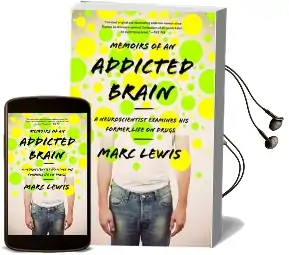 Memoirs of an Addicted Brain: A Neuroscientist Examines his Former Life on Drugs Audiobook download free by Marc Lewis