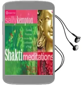 Shakti Meditations: Guided Practices to Invoke the Goddesses of Yoga Audiobook download free by Sally Kempton