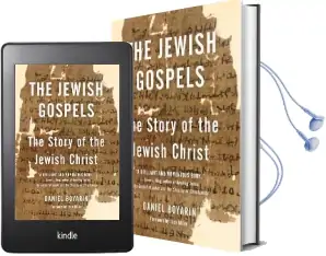 The Jewish Gospels: The Story of the Jewish Christ Audiobook download free by Daniel Boyarin