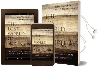 The Lost World of Scripture: Ancient Literary Culture and Biblical Authority Audiobook download free by Dr John H Walton