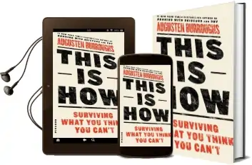 This is how: Surviving What you Think you Can'T Audiobook download free by Augusten Burroughs