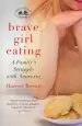 Audiobook Brave Girl Eating: A Family'S Struggle With Anorexia author Harriet Brown