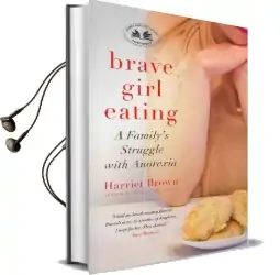 Brave Girl Eating: A Family'S Struggle With Anorexia Audiobook download free by Harriet Brown