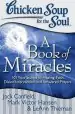 Audiobook Chicken Soup for the Soul: A Book of Miracles: 101 True Stories of Healing, Faith, Divine Intervention, and Answered pr author Jack Canfield