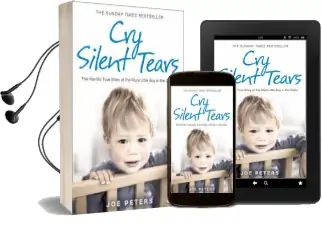 Cry Silent Tears: The Horrific True Story of the Mute Little boy in the Cellar Audiobook download free by Joe Peters