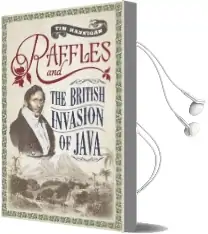 Raffles and the British Invasion of Java Audiobook download free by Tim Hannigan