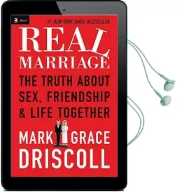 Real Marriage: The Truth About Sex, Friendship, and Life Together Audiobook download free by Grace Driscoll
