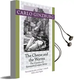 The Cheese and the Worms: The Cosmos of a Sixteenth-Century Miller Audiobook download free by Carlo Ginzburg