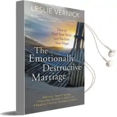 The Emotionally Destructive Marriage: How to Find Your Voice and Reclaim Your Hope Audiobook download free by Leslie Vernick