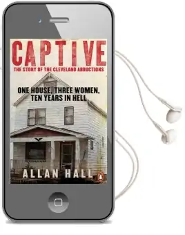 Captive: One House, Three Women and ten Years in Hell Audiobook download free by Allan Hall