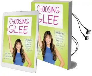 Choosing Glee: 10 Rules to Finding Inspiration, Happiness, and the Real you Audiobook download free by Jenna Ushkowitz