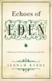 Audiobook Echoes of Eden: Reflections on Christianity, Literature, and the Arts author Jerram Barrs