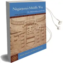 Nagarjuna'S Middle way: The Mulamadhyamakakarikas Audiobook download free by Mark Siderits