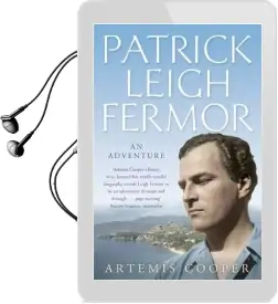 Patrick Leigh Fermor: An Adventure Audiobook download free by Artemis Cooper