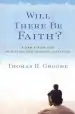 Audiobook Will There be Faith?: A new Vision for Educating and Growing Disciples author Thomas H Groome