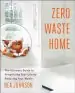 Audiobook Zero Waste Home: The Ultimate Guide to Simplifying Your Life by Reducing Your Waste author Bea Johnson