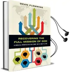 Recovering the Full Mission of god: A Biblical Perspective on Being, Doing and Telling Audiobook download free by Dean Flemming