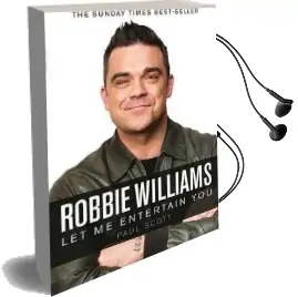 Robbie Williams: A Biography: Let me Entertain you Audiobook download free by Paul Scott