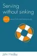 Audiobook Serving Without Sinking: How to Serve Christ and Keep Your joy author John Hindley