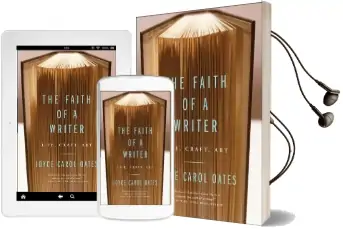 The Faith of a Writer: Life, Craft, art Audiobook download free by Joyce Carol Oates