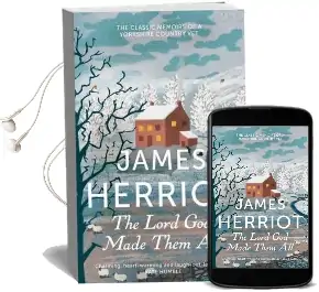 The Lord god Made Them all: The Classic Memoirs of a Yorkshire Country vet Audiobook download free by James Herriot