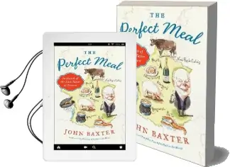 The Perfect Meal: In Search of the Lost Tastes of France Audiobook download free by John Baxter